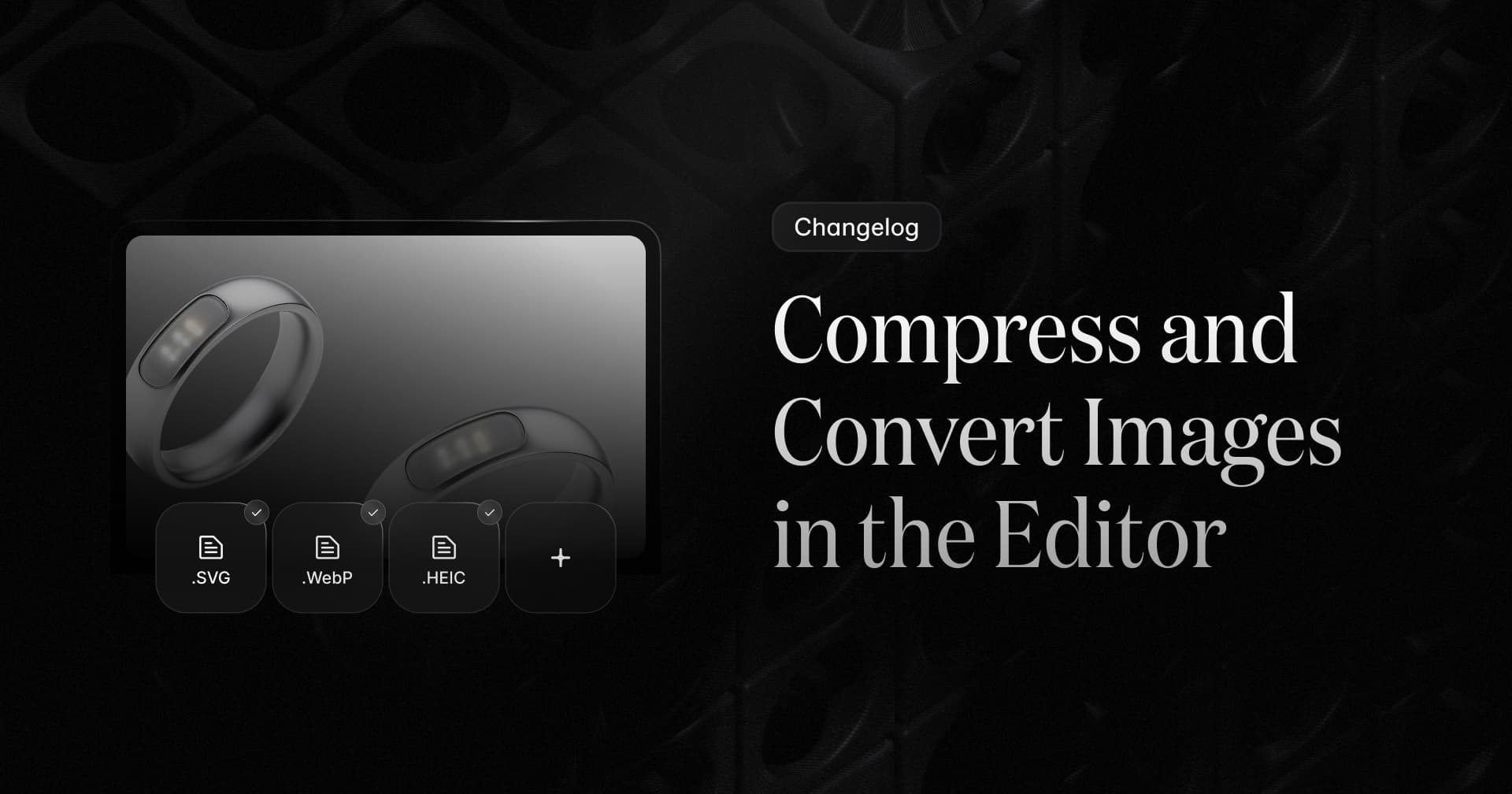Compress and Convert Images in the Editor